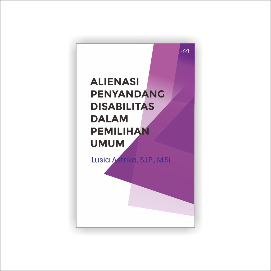 Cover Penyandang Disabilitas Web 1024x1024 - Alienasi Penyandang Disabilitas dalam Pemilihan Umum, Lusia Astrika, S.I.P., M.Si.