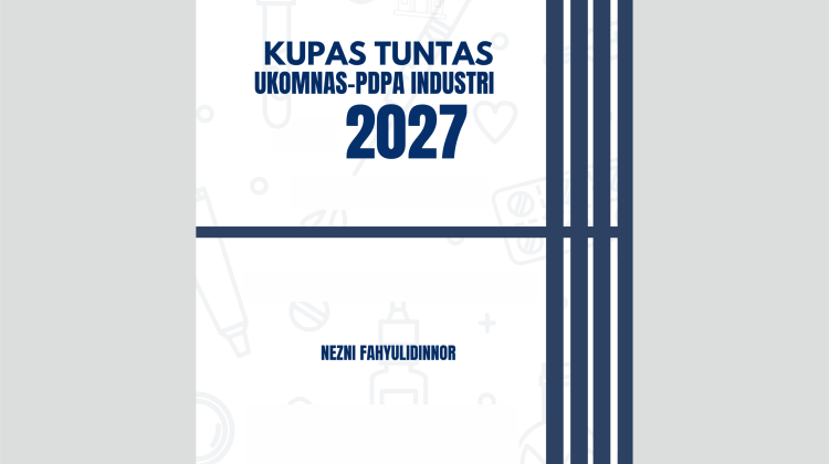 Kupas Tuntas Web 750x420 - Kupas Tuntas UKOMNAS-PDPA 2027 Industri - Nezni Fahyulidinnor